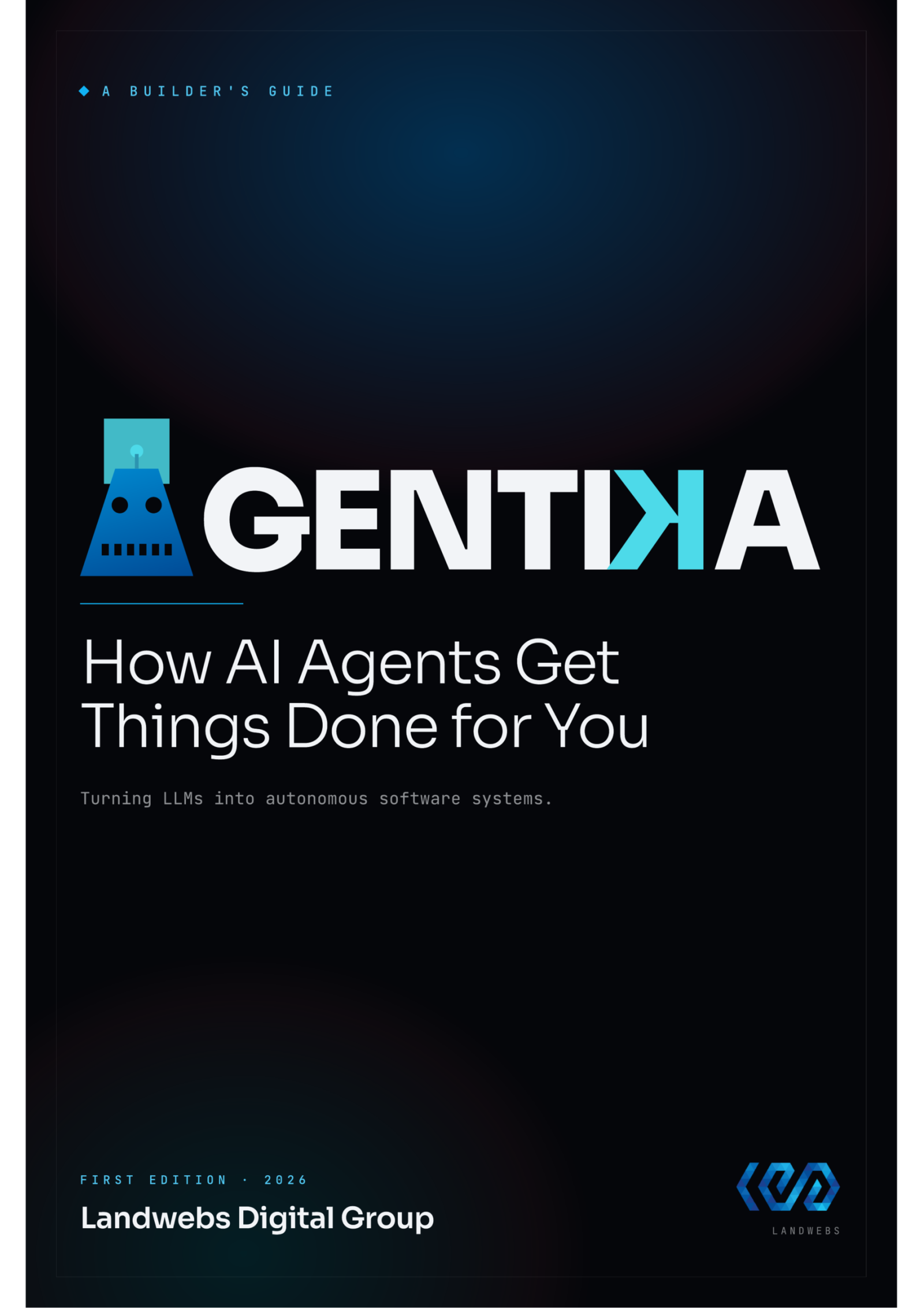 AGENTIKA: How AI Gets Things Done Itself — The Practical Guide to Building AI Agents